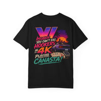 Because You Can't K*ll H**kers in 4K Playing Canasta T-Shirt