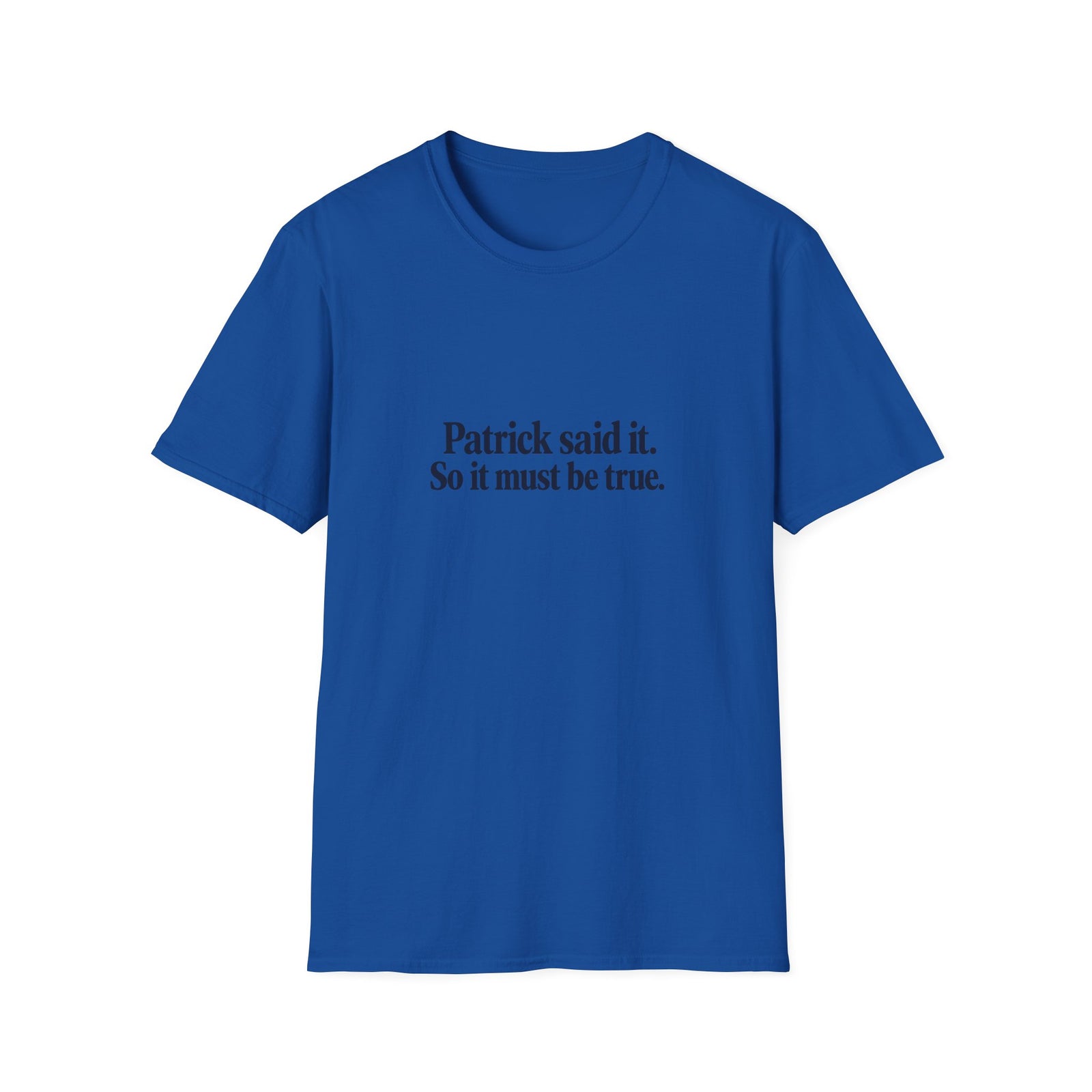 Patrick Said It T-Shirt — Funny Personalized Name Quote Tee