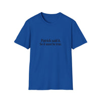 Patrick Said It T-Shirt — Funny Personalized Name Quote Tee