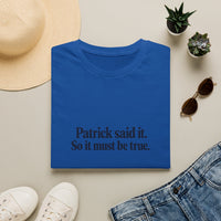 Patrick Said It T-Shirt — Funny Personalized Name Quote Tee