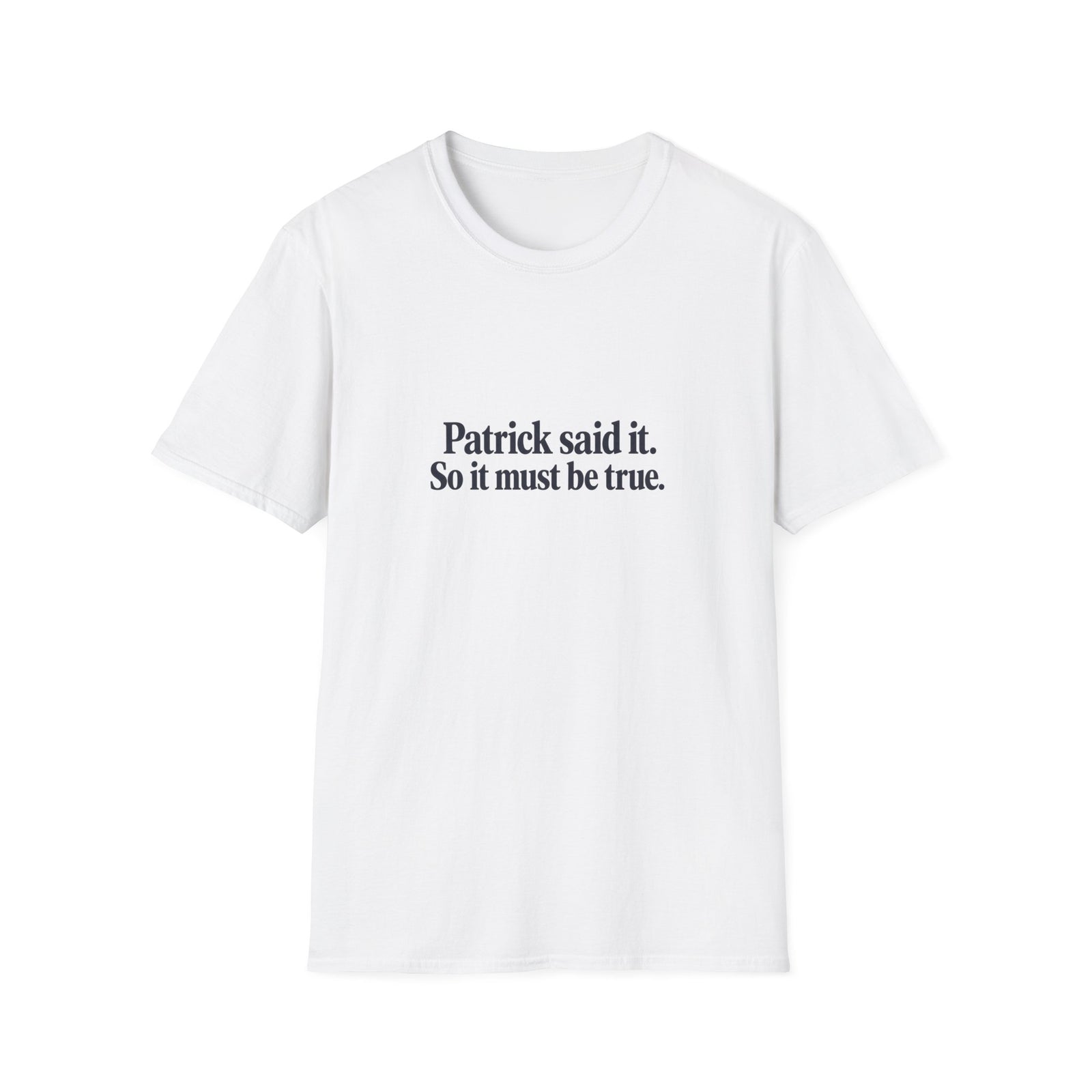 Patrick Said It T-Shirt — Funny Personalized Name Quote Tee