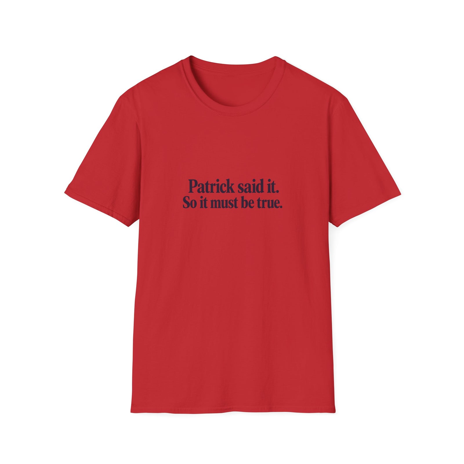 Patrick Said It T-Shirt — Funny Personalized Name Quote Tee