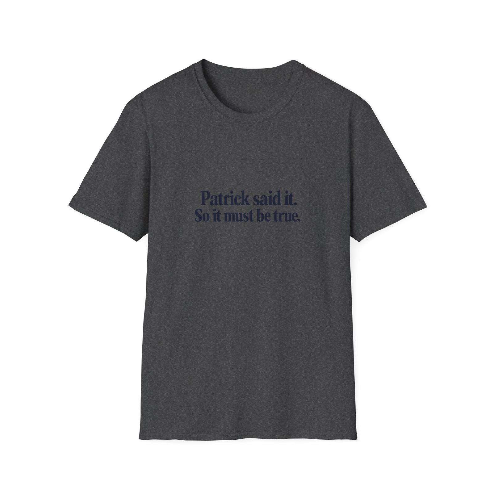 Patrick Said It T-Shirt — Funny Personalized Name Quote Tee