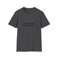 Patrick Said It T-Shirt — Funny Personalized Name Quote Tee