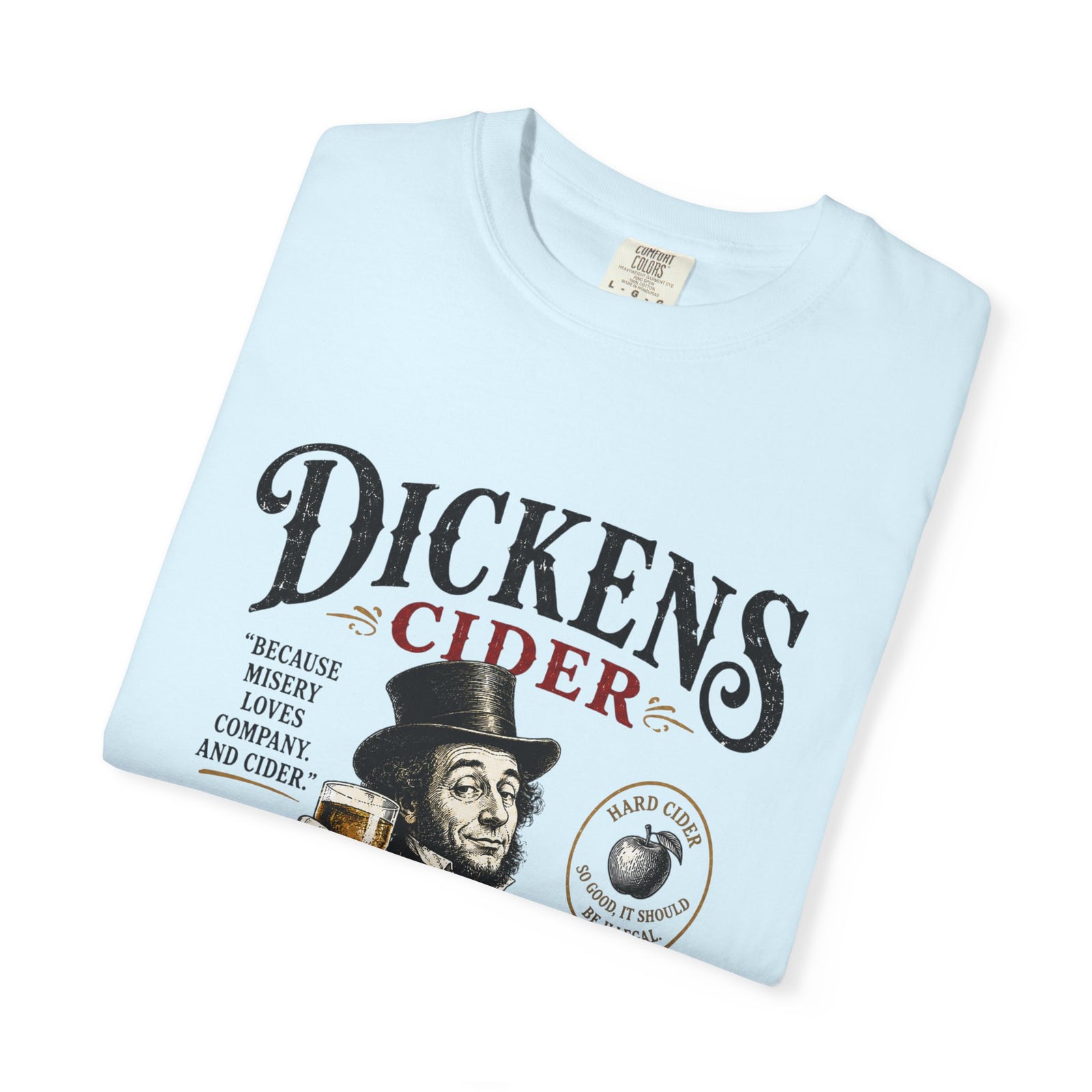 Dickens Cider because misery loves company T-Shirt