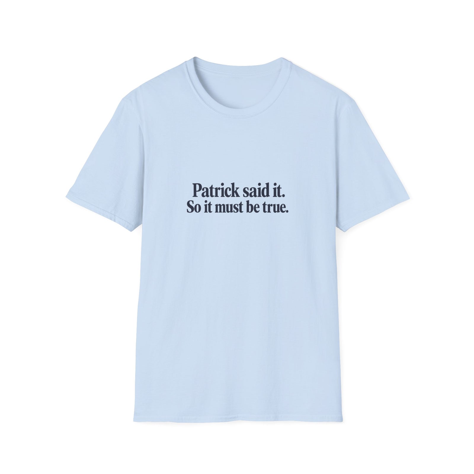 Patrick Said It T-Shirt — Funny Personalized Name Quote Tee