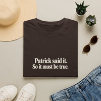 Patrick Said It T-Shirt — Funny Personalized Name Quote Tee