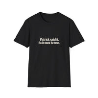 Patrick Said It T-Shirt — Funny Personalized Name Quote Tee