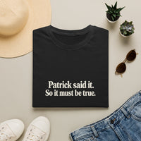Patrick Said It T-Shirt — Funny Personalized Name Quote Tee