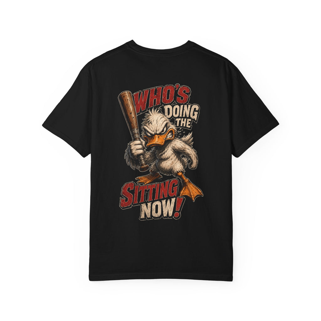 Angry Duck with Bat T-shirt | Who's Doing the Sitting Now!