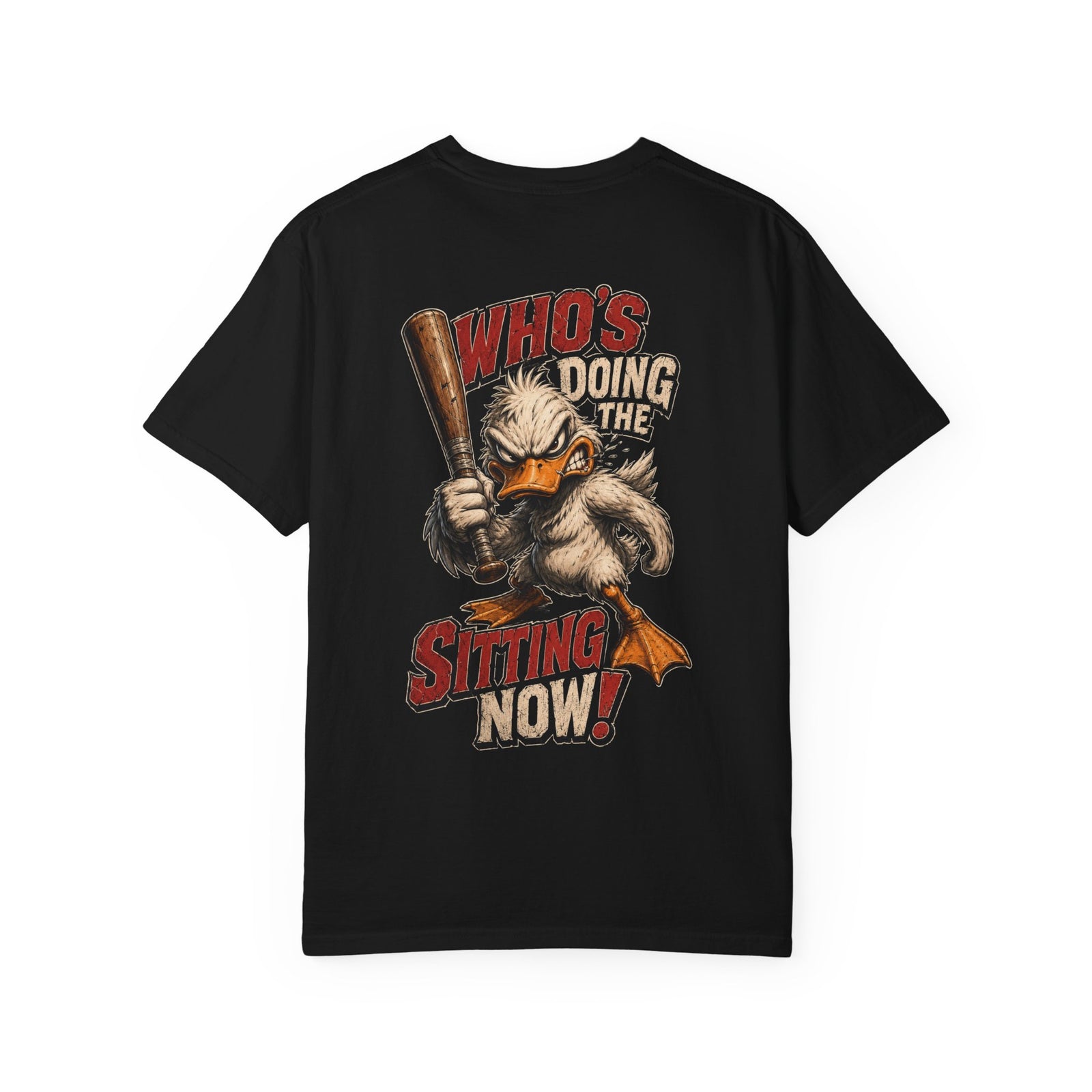 Angry Duck with Bat T-shirt | Who's Doing the Sitting Now!